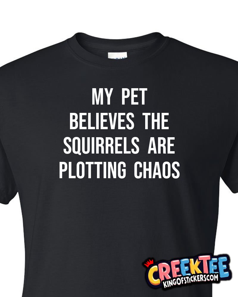 My pet believes the squirrels are plotting chaos