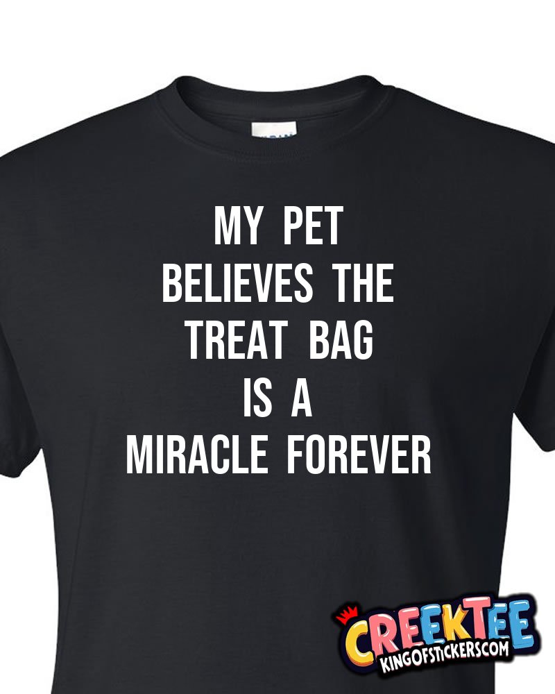 My pet believes the treat bag is a miracle forever