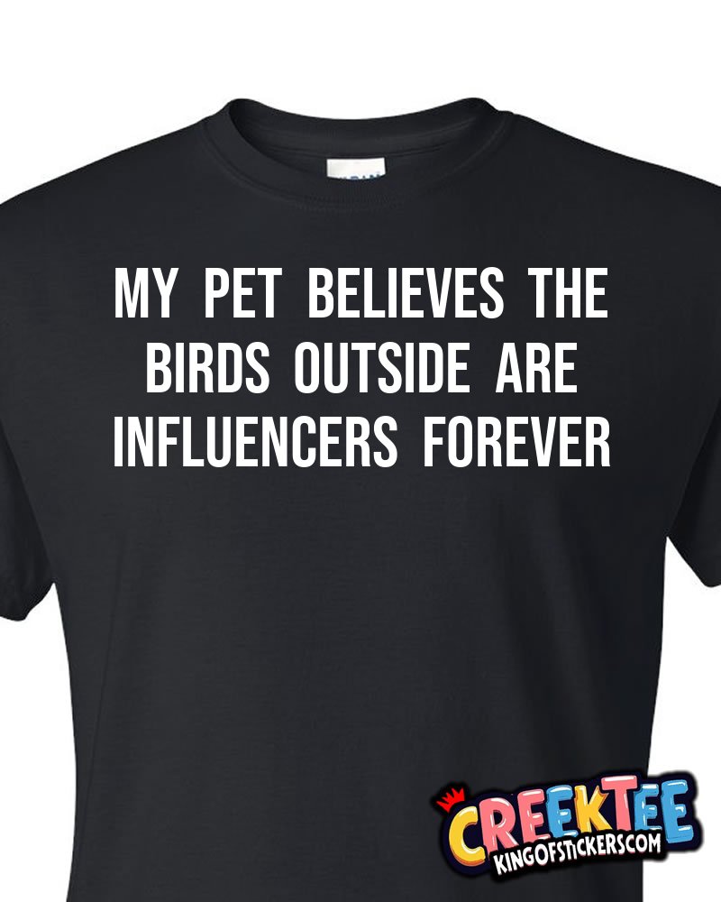 My pet believes the birds outside are influencers forever