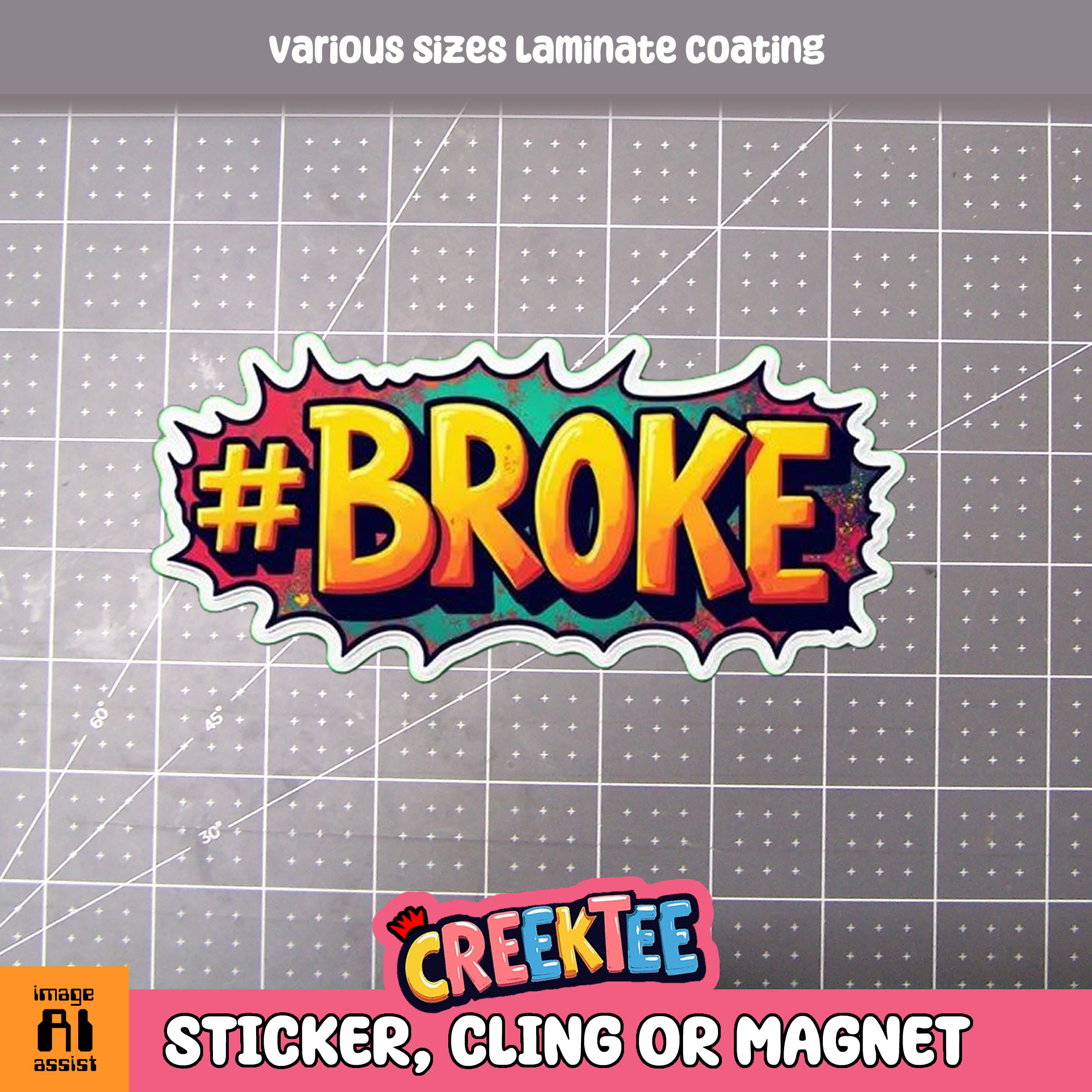  Broke Die Cut Vinyl Sticker  Window Cling or Magnet with Laminate Coating in Various Sizes